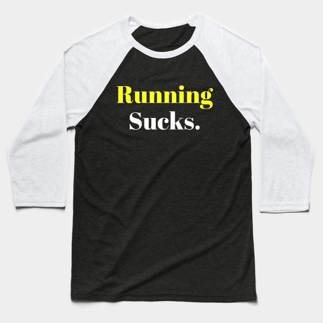 Running Sucks.